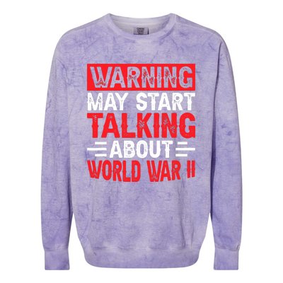 Warning May Start Talking About Ww2 Funny World War Two Colorblast Crewneck Sweatshirt