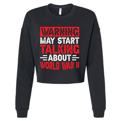 Warning May Start Talking About Ww2 Funny World War Two Cropped Pullover Crew