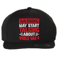 Warning May Start Talking About Ww2 Funny World War Two Wool Snapback Cap