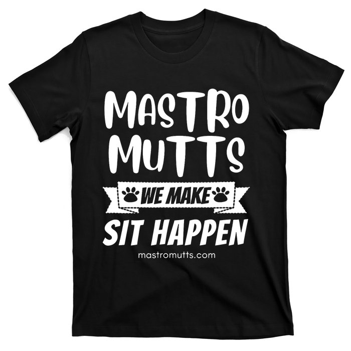 We Make Sit Happen T-Shirt