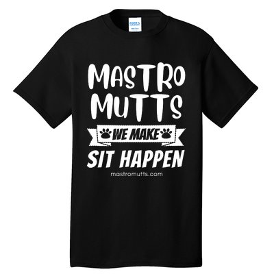 We Make Sit Happen Tall T-Shirt