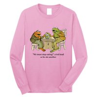We Must Stop Eating Cried Toad As He Ate Another Frog Long Sleeve Shirt