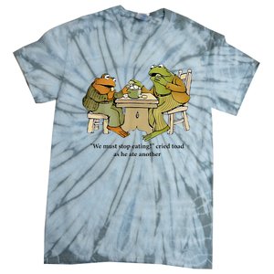 We Must Stop Eating Cried Toad As He Ate Another Frog Tie-Dye T-Shirt