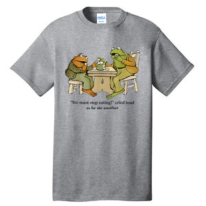 We Must Stop Eating Cried Toad As He Ate Another Frog Tall T-Shirt