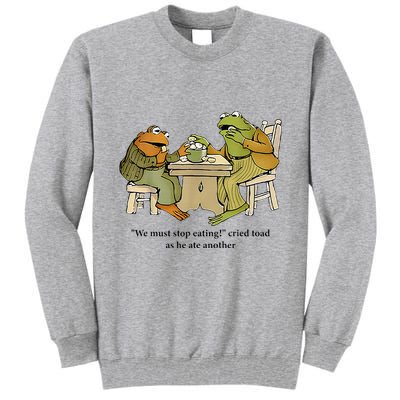 We Must Stop Eating Cried Toad As He Ate Another Frog Tall Sweatshirt