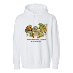 We Must Stop Eating Cried Toad As He Ate Another Frog Garment-Dyed Fleece Hoodie