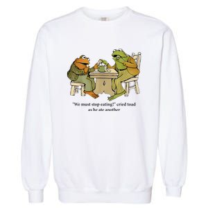 We Must Stop Eating Cried Toad As He Ate Another Frog Garment-Dyed Sweatshirt