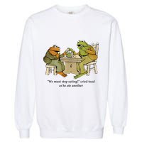 We Must Stop Eating Cried Toad As He Ate Another Frog Garment-Dyed Sweatshirt