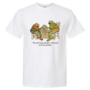 We Must Stop Eating Cried Toad As He Ate Another Frog Garment-Dyed Heavyweight T-Shirt