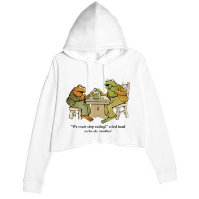 We Must Stop Eating Cried Toad As He Ate Another Frog Crop Fleece Hoodie