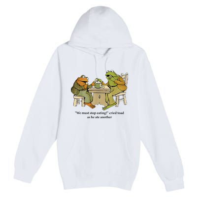 We Must Stop Eating Cried Toad As He Ate Another Frog Premium Pullover Hoodie