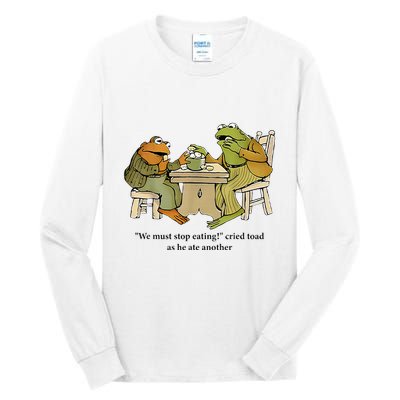 We Must Stop Eating Cried Toad As He Ate Another Frog Tall Long Sleeve T-Shirt