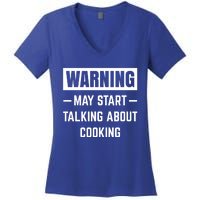 Warning May Start Talking About Cooking Baking Kitchen Chef Gift Women's V-Neck T-Shirt