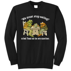 We Must Stop Eating Toad As He Ate Another Frog Toad Tall Sweatshirt