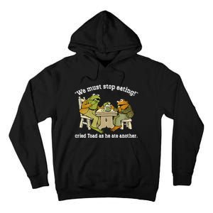 We Must Stop Eating Toad As He Ate Another Frog Toad Tall Hoodie