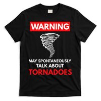 Warning May Spontaneously Talk About Tornadoes T-Shirt
