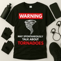 Warning May Spontaneously Talk About Tornadoes T-Shirt