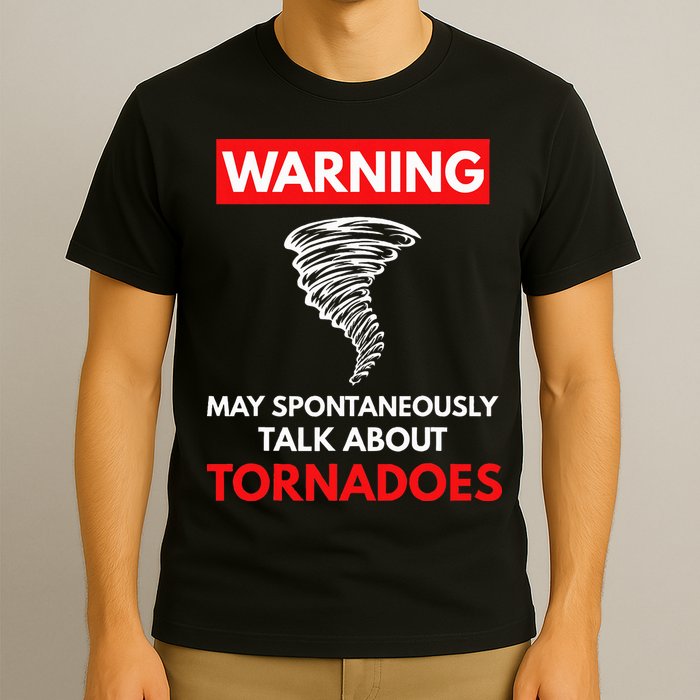 Warning May Spontaneously Talk About Tornadoes T-Shirt