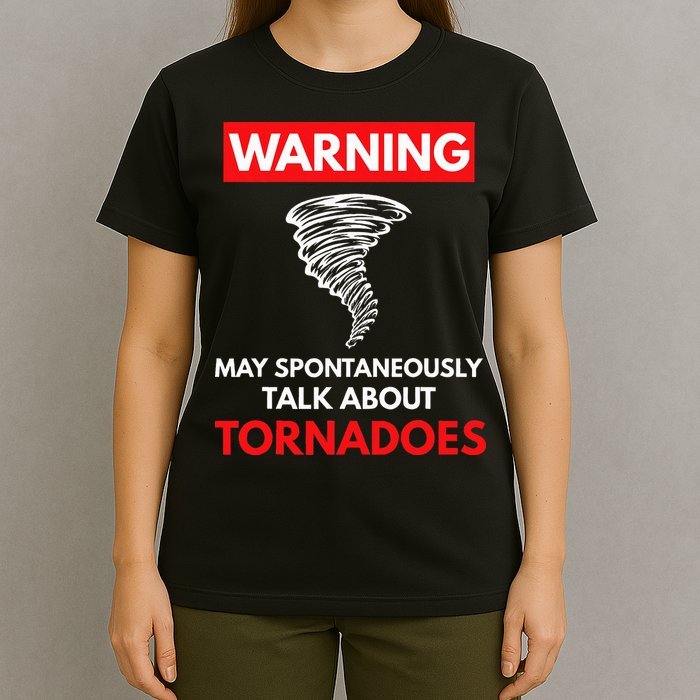 Warning May Spontaneously Talk About Tornadoes T-Shirt