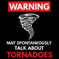 Warning May Spontaneously Talk About Tornadoes T-Shirt