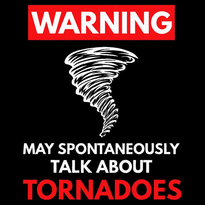 Warning May Spontaneously Talk About Tornadoes T-Shirt