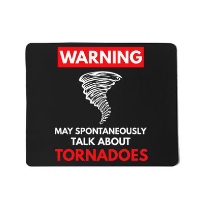 Warning May Spontaneously Talk About Tornadoes Mousepad