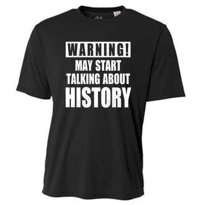 Warning May Start Talking About History Cooling Performance Crew T-Shirt