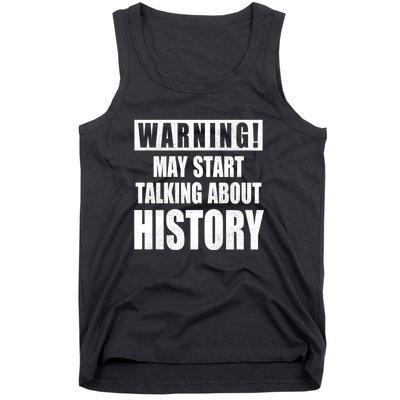 Warning May Start Talking About History Tank Top