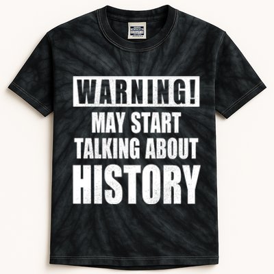 Warning May Start Talking About History Kids Tie-Dye T-Shirt