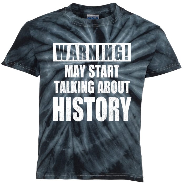 Warning May Start Talking About History Kids Tie-Dye T-Shirt