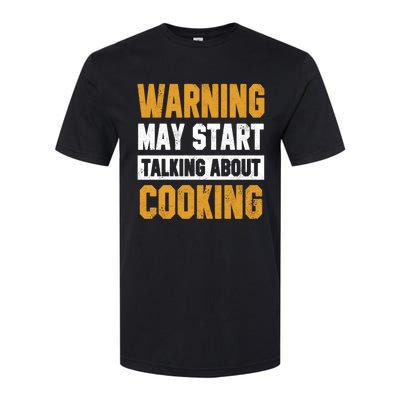 Warning May Start Talking About Cooking Funny Chef Bakery Gift Softstyle® CVC T-Shirt