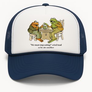 We Must Stop Eating Cried Toad As He Ate Another Frog Trucker Hat