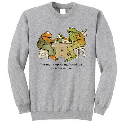 We Must Stop Eating Cried Toad As He Ate Another Frog Tall Sweatshirt