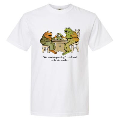 We Must Stop Eating Cried Toad As He Ate Another Frog Garment-Dyed Heavyweight T-Shirt