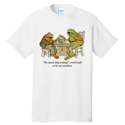 We Must Stop Eating Cried Toad As He Ate Another Frog Tall T-Shirt