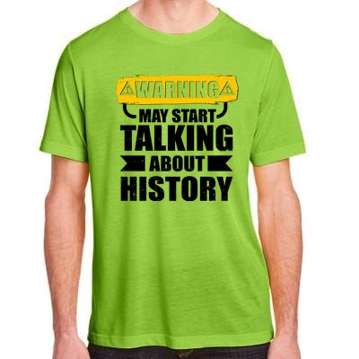 Warning May Start Talking About History Adult ChromaSoft Performance T-Shirt