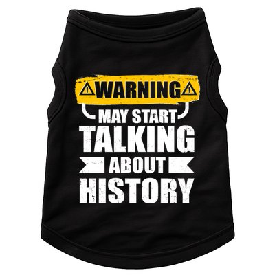 Warning May Start Talking About History Doggie Tank