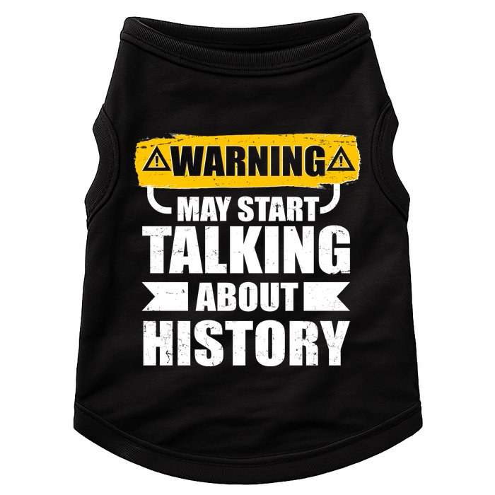 Warning May Start Talking About History Doggie Tank