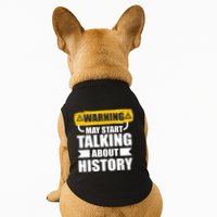 Warning May Start Talking About History Doggie Tank