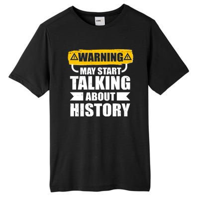 Warning May Start Talking About History Tall Fusion ChromaSoft Performance T-Shirt