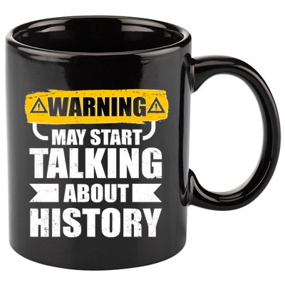 Warning May Start Talking About History 11oz C Handle Ceramic Mug