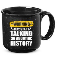 Warning May Start Talking About History 15oz Campfire Ceramic Mug