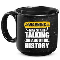 Warning May Start Talking About History 15oz Campfire Ceramic Mug