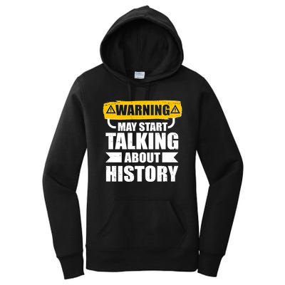 Warning May Start Talking About History Women's Pullover Hoodie