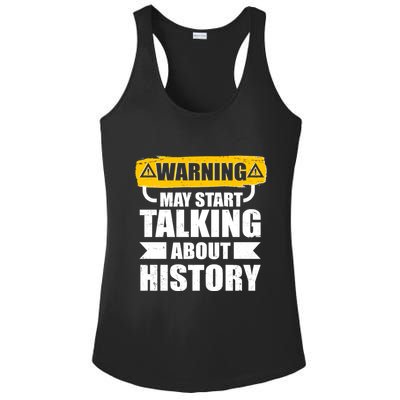Warning May Start Talking About History Ladies PosiCharge Competitor Racerback Tank