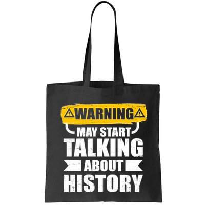 Warning May Start Talking About History Bag