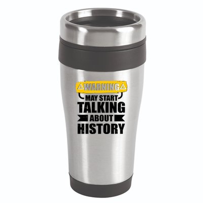 Warning May Start Talking About History 16oz Travel Tumbler