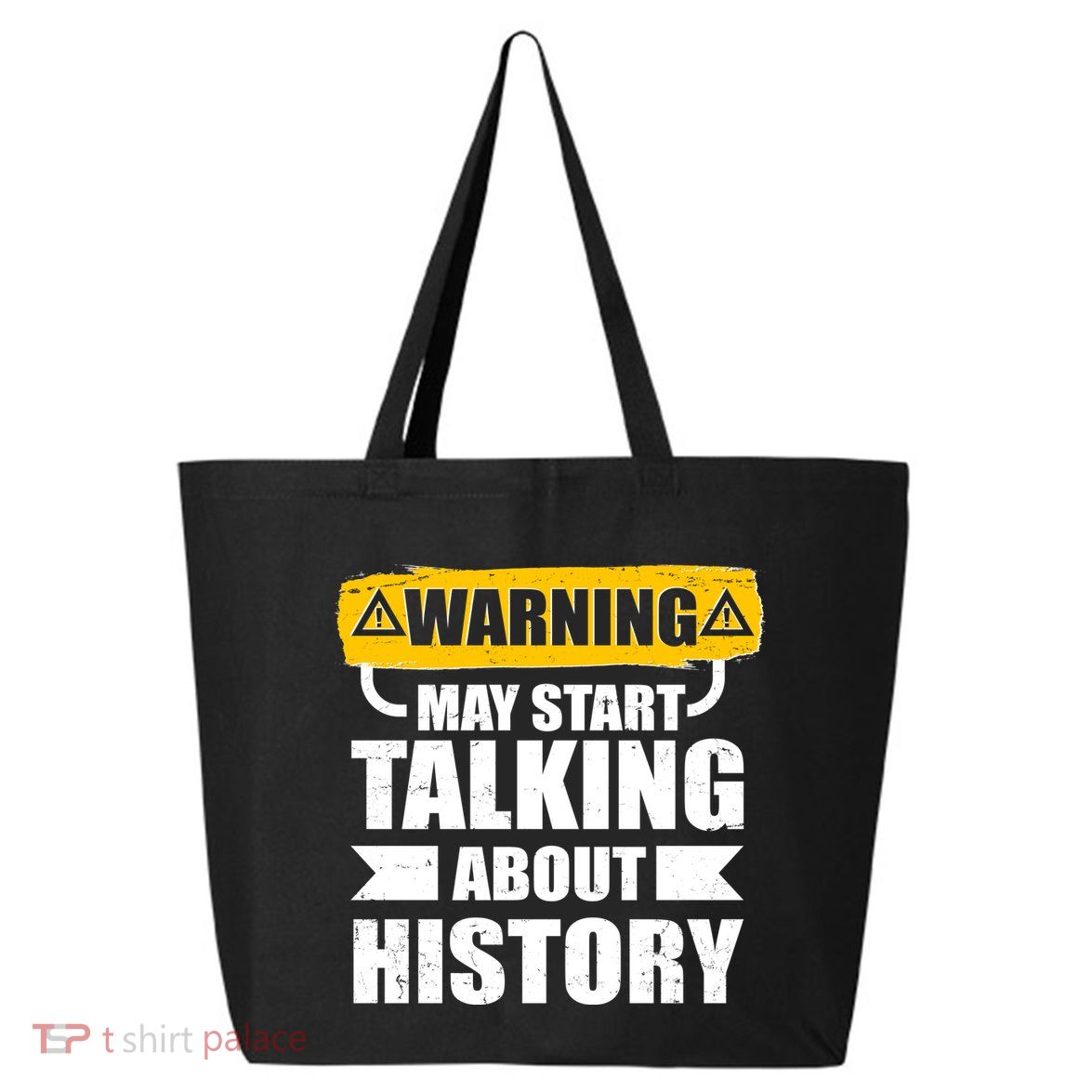 Warning May Start Talking About History 25L Jumbo Tote