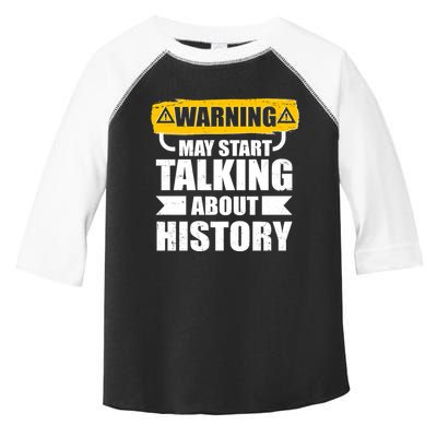 Warning May Start Talking About History Toddler Fine Jersey T-Shirt