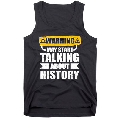 Warning May Start Talking About History Tank Top